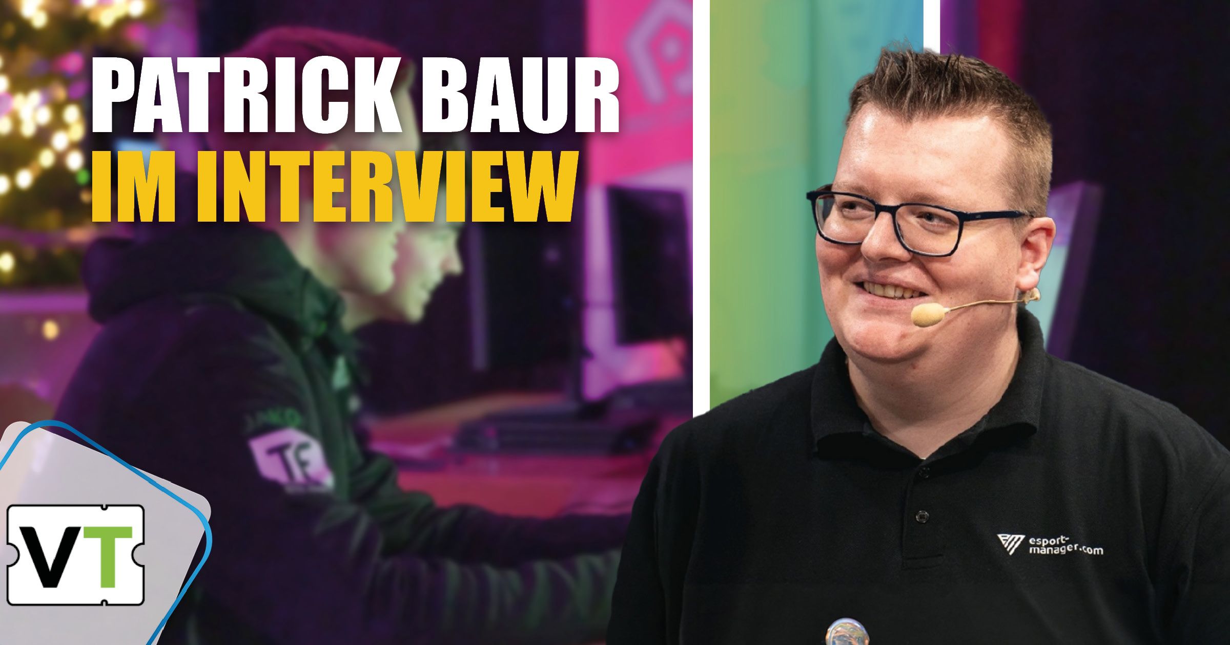 Vereinstalk mit Patrick Baur von esport-manager.com 